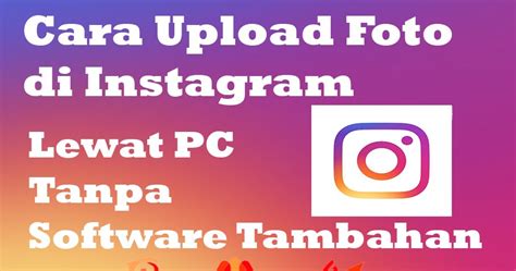 Cara praktis upload foto Instagram dari PC dengan mudah